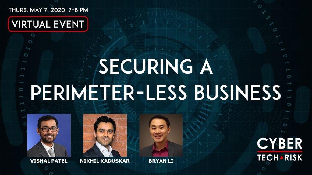 Virtual Event Highlights – Securing a Perimeter-less Business (May 7, 2020)